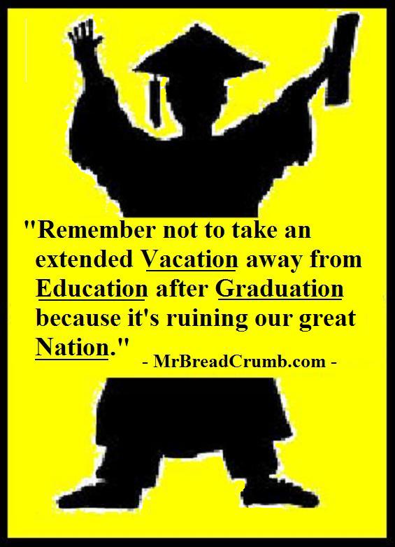 No Extended Vacation from Education